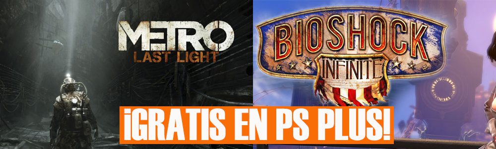 BioShock Infinite Y Metro: Last Light GRATIS En PS Plus